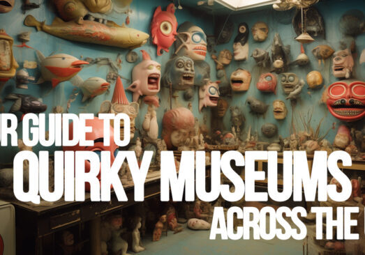 FUN- Your Guide to Quirky Museums Across the USA